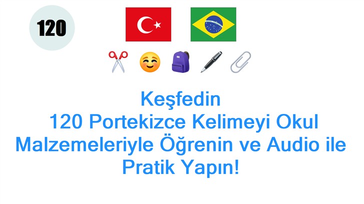 Keşfedin: 120 Portekizce Kelimeyi Okul Malzemeleriyle Öğrenin ve Audio ile Pratik Yapın!